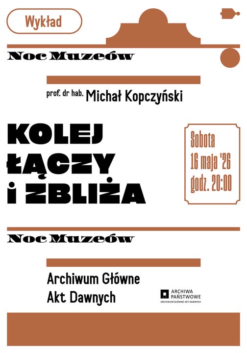 Noc Muzeów w Archiwum Głównym Akt Dawnych